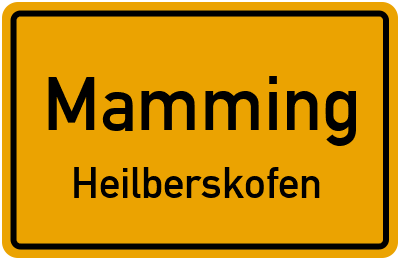 Ortsschild Mamming Heilberskofen
