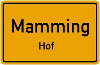 Ortsschild Mamming Hof