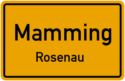 Ortsschild Mamming Rosenau