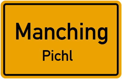 Ortsschild Manching Pichl