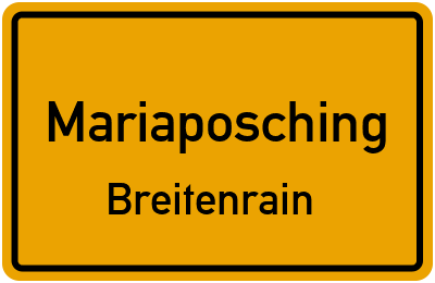 Ortsschild Mariaposching Breitenrain