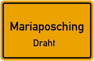 Ortsschild Mariaposching Draht