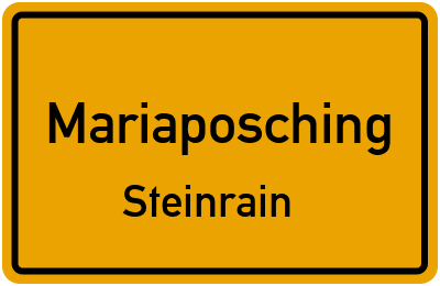 Ortsschild Mariaposching Steinrain