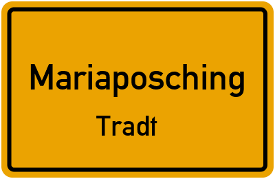 Ortsschild Mariaposching Tradt