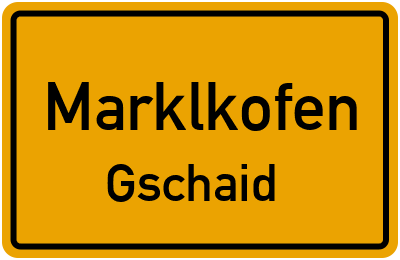 Straßenverzeichnis Marklkofen Gschaid