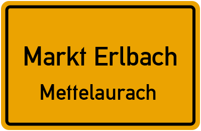 Ortsschild Markt Erlbach Mettelaurach