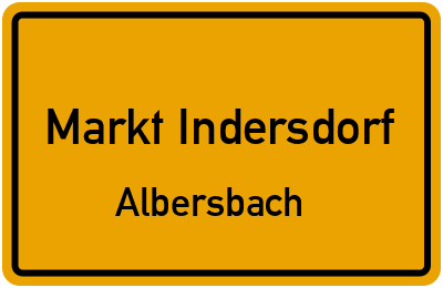 Ortsschild Markt Indersdorf Albersbach