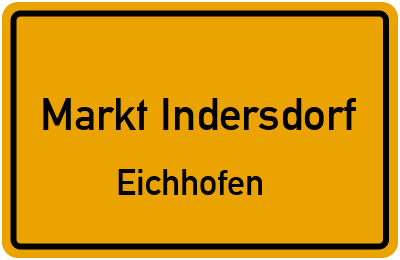 Ortsschild Markt Indersdorf Eichhofen