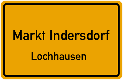 Ortsschild Markt Indersdorf Lochhausen