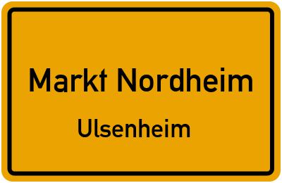 Ortsschild Markt Nordheim Ulsenheim