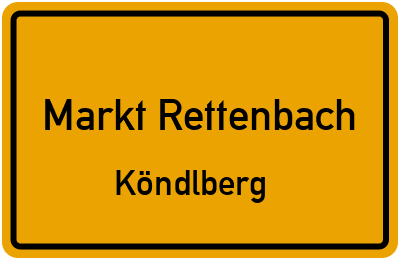 Ortsschild Markt Rettenbach Köndlberg