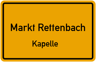 Ortsschild Markt Rettenbach Kapelle
