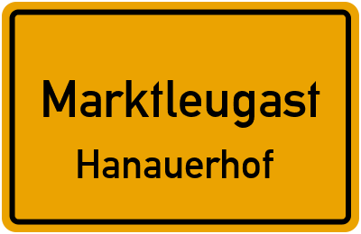 Ortsschild Marktleugast Hanauerhof
