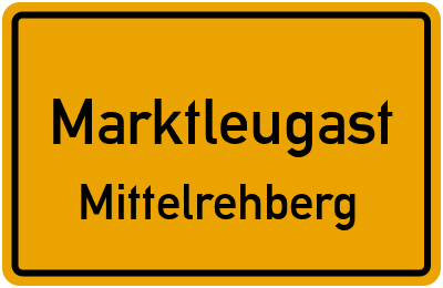 Ortsschild Marktleugast Mittelrehberg