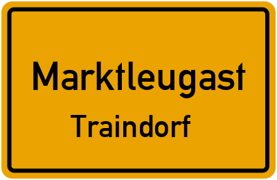 Ortsschild Marktleugast Traindorf