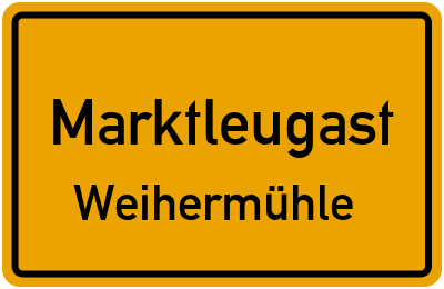Straßenverzeichnis Marktleugast Weihermühle