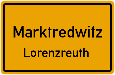 Ortsschild Marktredwitz Lorenzreuth