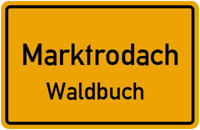 Ortsschild Marktrodach Waldbuch