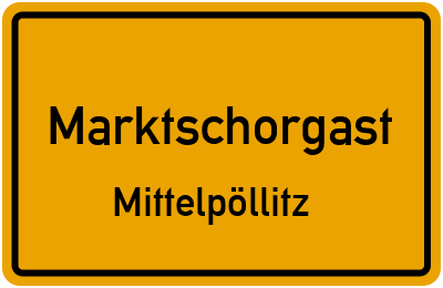 Straßenverzeichnis Marktschorgast Mittelpöllitz