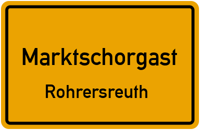 Straßenverzeichnis Marktschorgast Rohrersreuth