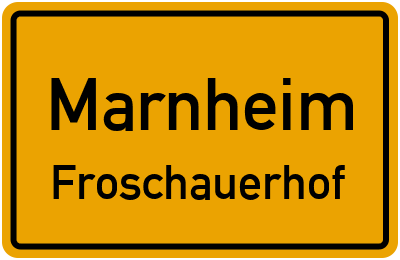 Straßenverzeichnis Marnheim Froschauerhof