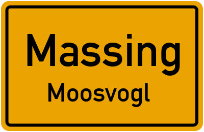 Ortsschild Massing Moosvogl