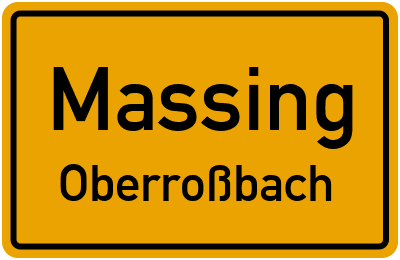 Ortsschild Massing Oberroßbach