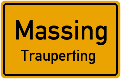 Ortsschild Massing Trauperting