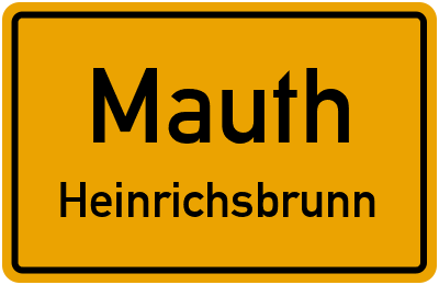 Ortsschild Mauth Heinrichsbrunn