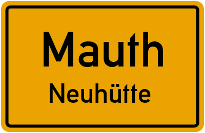 Ortsschild Mauth Neuhütte