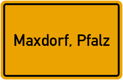 Ortsschild von Gemeinde Maxdorf, Pfalz in Rheinland-Pfalz