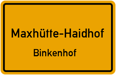 Ortsschild Maxhütte-Haidhof Binkenhof