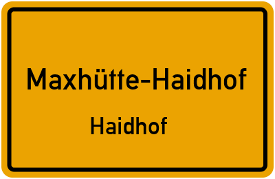 Ortsschild Maxhütte-Haidhof Haidhof