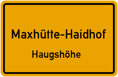 Ortsschild Maxhütte-Haidhof Haugshöhe