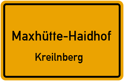 Ortsschild Maxhütte-Haidhof Kreilnberg