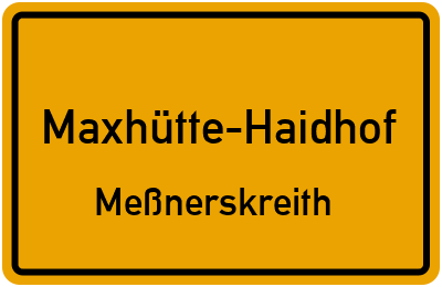 Ortsschild Maxhütte-Haidhof Meßnerskreith