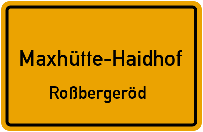 Ortsschild Maxhütte-Haidhof Roßbergeröd