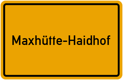 Ortsschild von Maxhütte-Haidhof in Bayern
