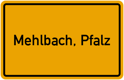 Ortsschild von Gemeinde Mehlbach, Pfalz in Rheinland-Pfalz