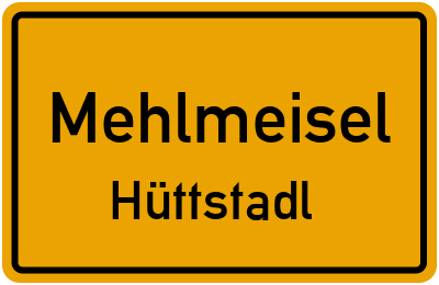 Straßenverzeichnis Mehlmeisel Hüttstadl