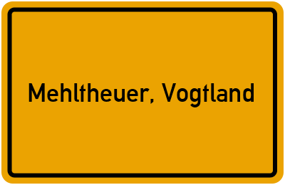 Ortsschild von Gemeinde Mehltheuer, Vogtland in Sachsen