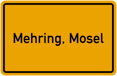 Ortsschild von Gemeinde Mehring, Mosel in Rheinland-Pfalz