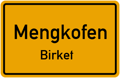 Straßenverzeichnis Mengkofen Birket