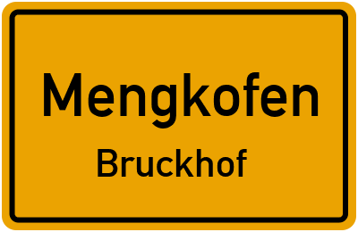 Ortsschild Mengkofen Bruckhof