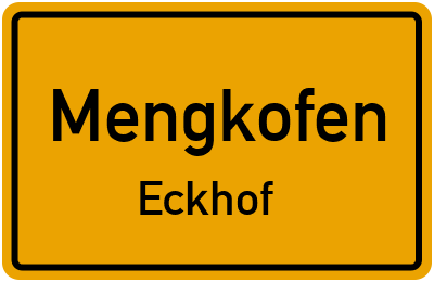 Ortsschild Mengkofen Eckhof