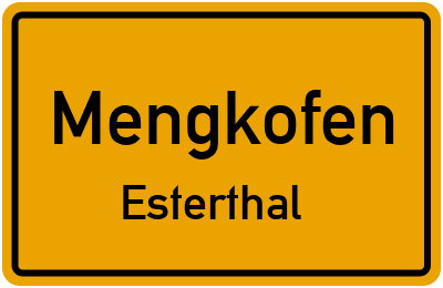 Ortsschild Mengkofen Esterthal