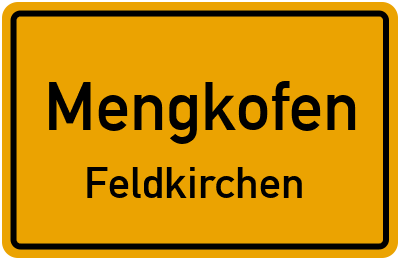 Ortsschild Mengkofen Feldkirchen