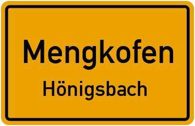 Ortsschild Mengkofen Hönigsbach