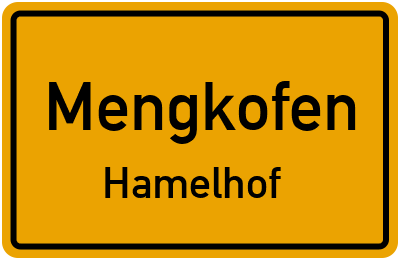 Ortsschild Mengkofen Hamelhof
