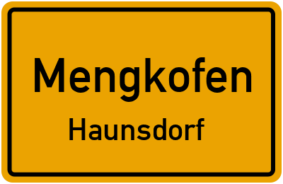 Ortsschild Mengkofen Haunsdorf